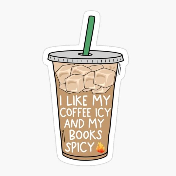 I Like My Coffee Icy and My Books Spicy Vinyl Decal Sticker - Picture 1 of 8